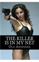 The Killer Is In My Net