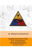 Combat Interviews of the 31st Tank Battalion, 7th Armored Division
