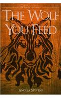 The Wolf You Feed: (English)