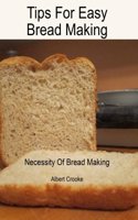 Tips for Easy Bread Making