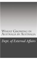 Wheat Growing in Australia by Australia