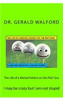 The Life of a Mental Patient on the PGA Tour