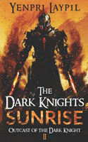 Dark Knights Sunrise
