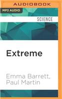 Extreme: Why Some People Thrive at the Limits