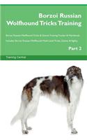 Borzoi Russian Wolfhound Tricks Training Borzoi Russian Wolfhound Tricks & Games Training Tracker & Workbook. Includes: Borzoi Russian Wolfhound Multi-Level Tricks, Games & Agility. Part 2