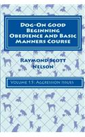Dog-On Good Beginning Obedience and Basic Manners Course Volume 15