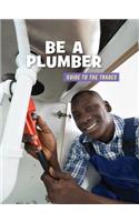 Be a Plumber