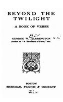 Beyond the Twilight, a Book of Verse