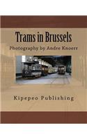 Trams in Brussels: Photography by Andre Knoerr: Photography by Andre Knoerr