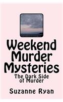 Weekend Murder Mysteries