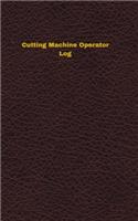 Cutting Machine Operator Log