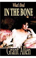 What's Bred in the Bone by Grant Allen, Fiction