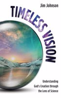 Timeless Vision: Understanding God's Creation Through the Lens of Science