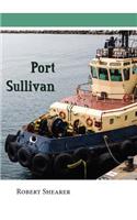 Port Sullivan: An Unforgettable Blend of the Sacred and Profane
