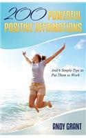200 Powerful Positive Affirmations and 6 Simple Tips to Put Them to Work (for You!)