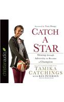 Catch a Star: Shining Through Adversity to Become a Champion