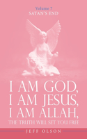 I Am God, I Am Jesus, I Am Allah, The Truth will set you free