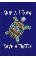 Skip A Straw Save A Turtle