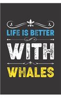 Life Is Better With Whales: Funny Whales Lovers Gifts Lined Journal Notebook 6x9 120 Pages