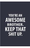 You're An Awesome Brother: Funny Joke Encouragement Gift