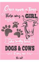 Once Upon A Time There Was A Girl Who Loved Dogs and Cows It Was Me The End