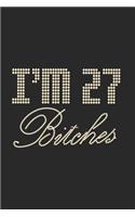 I'm 27 Bitches Notebook Birthday Celebration Gift Lets Party Bitches 27 Birth Anniversary