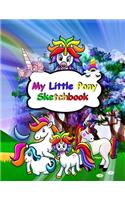 My Little Pony Sketchbook: Blank pages, white paper, sketch, doodle and draw - 8.5" X 11", Customized Artist Sketchbook to Draw and Journal: 110 pages, Sketching, Drawing and 