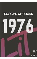 Getting Lit since 1976 Notebook Birthday Gift: Lined Notebook / Journal Gift, 120 Pages, 6x9, Soft Cover, Matte Finish