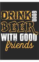 Drink good beer with good friends