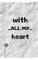 With All My Heart: Notebook, Journal 2020