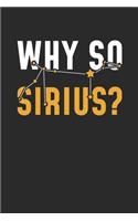 Why So Sirius?: Blank Lined Notebook (6" x 9" - 120 pages) Simple Astronomy Notebook Design for Gift / Daily Journals