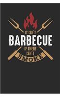 It Isn't Barbecue If It Hasn't Smoke