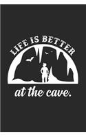 Life is better at the cave
