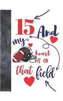 15 And My Heart Is On That Field