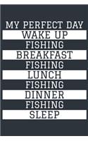 Fishing Notebook 'My Perfect Day' - Funny Fisherman Gift - Fishing Journal - Fishing Diary: Medium College-Ruled Journey Diary, 110 page, Lined, 6x9 (15.2 x 22.9 cm)