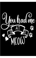 You had me Meow