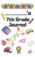 7th Grade Journal: 7th Grade Student School Graduation Gift Journal / Notebook / Diary / Unique Greeting Card Alternative
