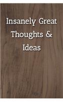 Insanely Great Thoughts & Ideas Notebook: Lined Journal, 120 Pages, 6 x 9, Work Gag Gift, Light Wood Matte Finish (Insanely Great Thoughts & Ideas Journal)