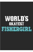 World's Okayest Fishergirl: Notebook A5 Size, 6x9 inches, 120 lined Pages, Fishing Fish Fisherman Angler Girl Girls Woman Women