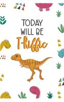 Today Will Be T-Riffic: Notebook Journal Composition Blank Lined Diary Notepad 120 Pages Paperback Colors Stickers Dinosaur