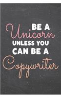 Be a Unicorn Unless You Can Be a Copywriter