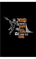 Always be yourself goalie