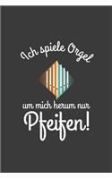Ich spiele Orgel Um mich herum nur Pfeifen: Jahres-Kalender für das Jahr 2020 im DinA-5 Format für Musikerinnen und Musiker Musik Terminplaner