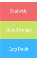 Diabetic Blood Sugar Log Book: Daily Blood Sugar Level Log Book, Notebook for Record Glucose,6"x9,54 pages, Diary for Diabetes, Diabetic Journal