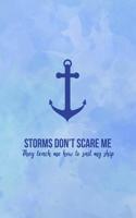 Storms Don't Scare Me They Teach Me How To Sail My Ship: All Purpose 6x9 Blank Lined Notebook Journal Way Better Than A Card Trendy Unique Gift Blue Texture Sailing