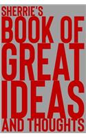 Sherrie's Book of Great Ideas and Thoughts