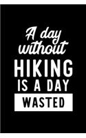 A Day Without Hiking Is A Day Wasted