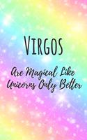 Virgos Are Magical Like Unicorns Only Better: 6x9" Lined Notebook/Journal Funny Birthday Star Sign Astrology Zodiac Gift Idea For Those Born in August, September