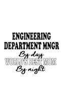 Engineering Department Mngr By Day World's Best Mom By Night