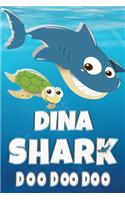 Dina Shark Doo Doo Doo: Dina Name Notebook Journal For Drawing or Sketching Writing Taking Notes, Custom Gift For Dina